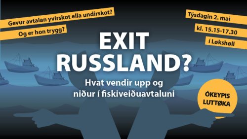 Exit Russland? Hvat vendir upp og niður í fiskiveiðuavtaluni